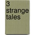 3 Strange Tales