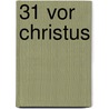 31 vor Christus door Sam Moorhead