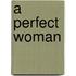 A Perfect Woman