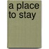 A Place To Stay