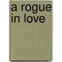 A Rogue in Love