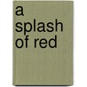 A Splash of Red door Jennifer Bryant