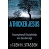 A Thicker Jesus door Glen H. Stassen