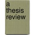 A thesis review