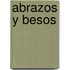 Abrazos Y Besos