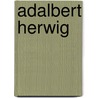 Adalbert Herwig door Jesse Russell