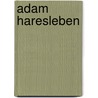 Adam Haresleben by Jesse Russell