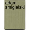 Adam Smigielski by Jesse Russell