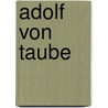 Adolf von Taube by Jesse Russell