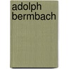 Adolph Bermbach by Jesse Russell