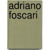 Adriano Foscari by Jesse Russell