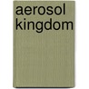 Aerosol Kingdom by Ivor Miller