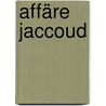 Affäre Jaccoud by Jesse Russell