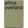 Africa Overland door Christoph Bangert