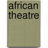 African Theatre by Martin Banham