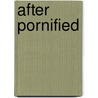 After Pornified by Anne G. Sabo