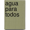 Agua para todos by Jesse Russell