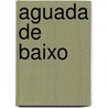 Aguada de Baixo by Jesse Russell