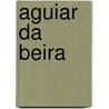 Aguiar da Beira by Jesse Russell