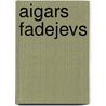 Aigars Fadejevs by Jesse Russell