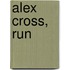 Alex Cross, Run