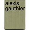 Alexis Gauthier door Alexis Gauthier