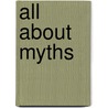 All About Myths door Fiona Macdonald