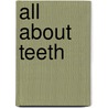 All About Teeth by Jessica Holden