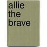Allie the Brave door Lynn Cullen