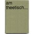Am Theetisch...
