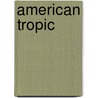 American Tropic by Thomas Sanchez
