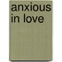 Anxious in Love
