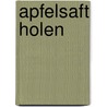 Apfelsaft holen door Thomas M. Muller