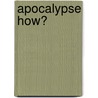 Apocalypse How? door Mark R. Bell