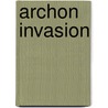 Archon Invasion by Rob Skiba