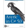 Async in C# 5.0 door Alex Davies