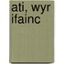 Ati, Wyr Ifainc