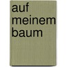 Auf meinem Baum door Sara Gillingham