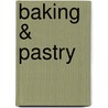 Baking & Pastry by The Culinary Institute of America