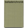 Balladenchronik door Liliencron Detlev