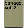 Barrage, Vol. 2 by Kouhei Horikoshi