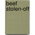 Beef Stolen-Off