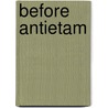 Before Antietam door John Michael Priest