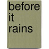 Before it Rains by Katherine Chandler