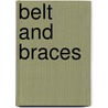Belt and Braces door Euan Rose