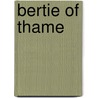 Bertie of Thame door Keith A. Hamilton