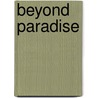 Beyond Paradise door Jack Clayton Swearengen