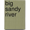 Big Sandy River by U.S. Dept Of Agriculture