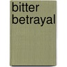 Bitter Betrayal door Shirley Kalpin-Olson
