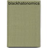Blackhatonomics door Will Gragido